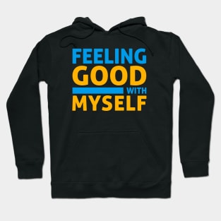 Feeling Good with Myself Hoodie